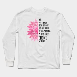 Be Strong Quote Long Sleeve T-Shirt